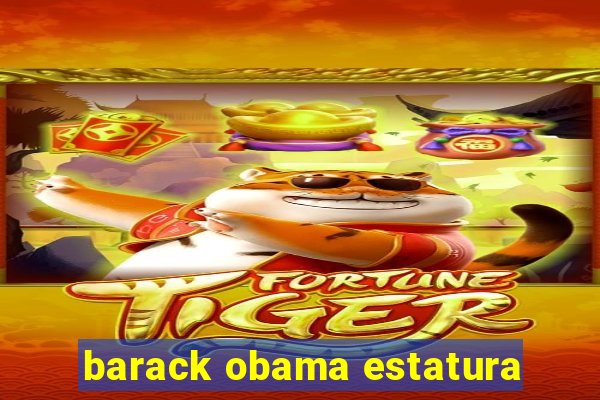 barack obama estatura